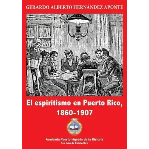 El espiritismo en Puerto Rico, 1860-1907