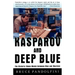 Kasparov and Deep Blue: The Historic Chess Match Between Man and Machine