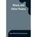 Maud, and Other Poems