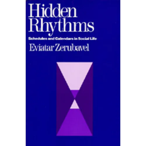 Hidden Rhythms: Schedules and Calendars in Social Life