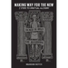 Making Way For The New: Seven Steps to Spiritual Alchemy