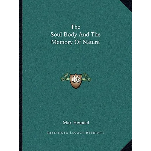 The Soul Body And The Memory Of Nature