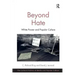 Beyond Hate: White Power and Popular Culture. C. Richard King and David J. Leonard