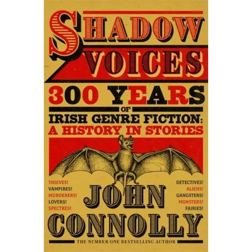 Shadow Voices: 300 Years of Irish Genre Fiction: A History in Stories