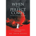 When the Perfect Comes: The Bible's Predictions, Simplified