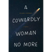 A Cowardly Woman No More