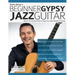 Beginner Gypsy Jazz Guitar: Master the Essential Skills of Gypsy Jazz Guitar Rhythm & Soloing