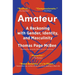 Amateur: A Reckoning with Gender, Identity, and Masculinity