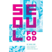 Seoul Food: Short Stories of a Korean American Living in Los Angeles