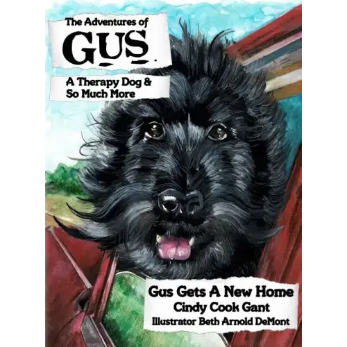 The Adventures of Gus: A Therapy Dog and So Much More: Gus Gets a New Home