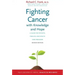 Fighting Cancer with Knowledge and Hope: A Guide for Patients, Families, and Health Care Providers