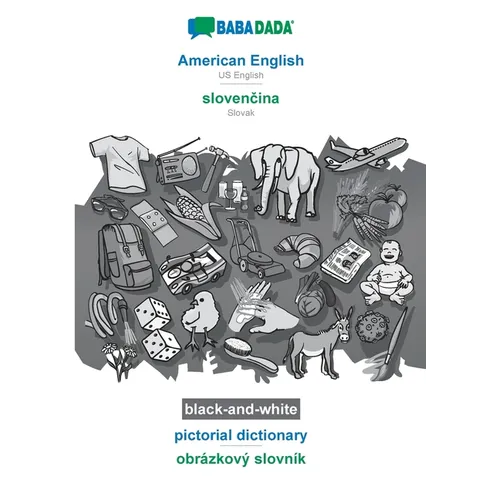 American English - slovenčina, pictorial dictionary, BW: BABADADA US English - Slovak, visual dictionary, BW