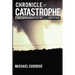 Chronicle of Catastrophe: A Contemporaneous History of the Bush Years