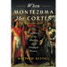 When Montezuma Met Cortés: The True Story of the Meeting That Changed History