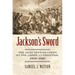Jackson's Sword: The Army Officer Corps on the American Frontier, 1810-1821