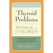 Thyroid Problems in Women and Children: Self-Help and Treatment