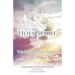 The Holy Spirit: The Person, The Works: Don't Live Without Him