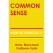 Common Sense: How To Exercise It
