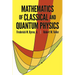 Mathematics of Classical and Quantum Physics