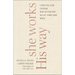 She Works His Way: A Practical Guide for Doing What Matters Most in a Get-Things-Done World