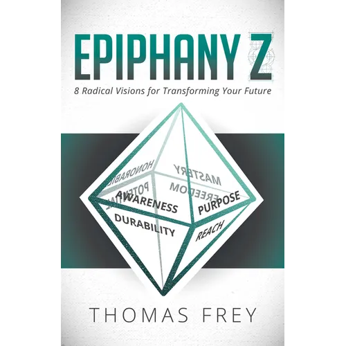 Epiphany Z: Eight Radical Visions for Transforming Your Future