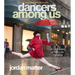 Dancers Among Us: A Celebration of Joy in the Everyday