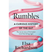 Rumbles: A Curious History of the Gut: The Secret Story of the Body's Most Fascinating Organ