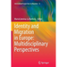 Identity and Migration in Europe: Multidisciplinary Perspectives