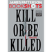 Kill or Be Killed: Thrillers