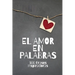 El Amor En Palabras: 100 Frases Inspiradoras