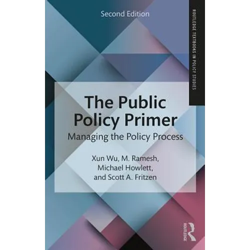 The Public Policy Primer: Managing the Policy Process