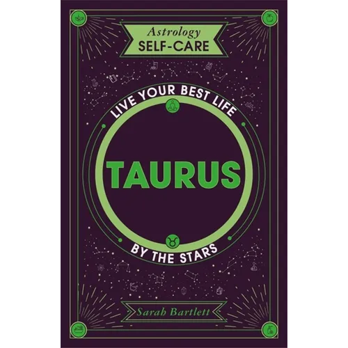 Astrology Self-Care: Taurus: Live Your Best Life by the Stars