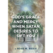 God's Grace and Mercy When Satan Desires to Sift You