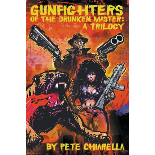 Gunfighters of the Drunken Master: A Trilogy