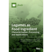 Legumes as Food Ingredient: Characterization, Processing, and Applications