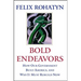 Bold Endeavors: How Our Government Built America, and Why It Must Rebuild Now