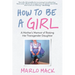 How to Be a Girl: A Mother's Memoir of Raising Her Transgender Daughter