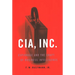 CIA, Inc.: Espionage and the Craft of Business Intelligence