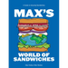 Max's World of Sandwiches: A Guide to Amazing Sandwiches