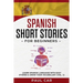 Spanish Short Stories for Beginners: Learn Spanish Language With Easy Stories & Grow Your Vocabulary (Vol. 1)