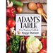 Adam's Table: A True Vegetarian Cookbook