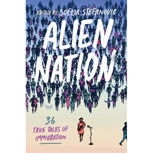 Alien Nation: 36 True Tales of Immigration