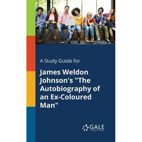 A Study Guide for James Weldon Johnson's "The Autobiography of an Ex-Coloured Man"