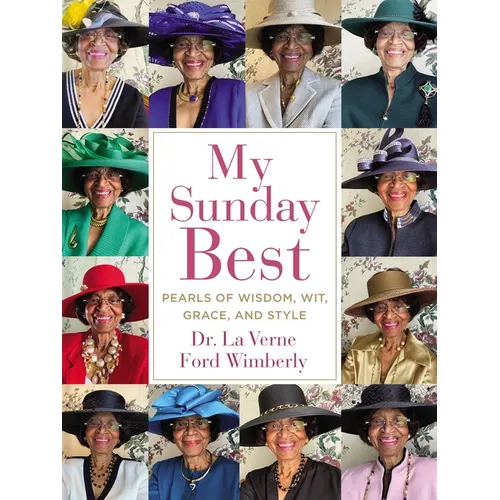 My Sunday Best: Pearls of Wisdom, Wit, Grace, and Style
