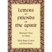 Letters to Friends of the Spirit: Martinist Views & Others