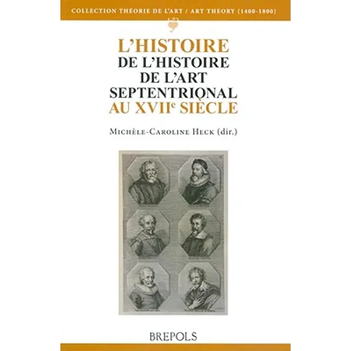 L'Histoire de l'Histoire del l'Art Septentrional Au Xviie Siecle