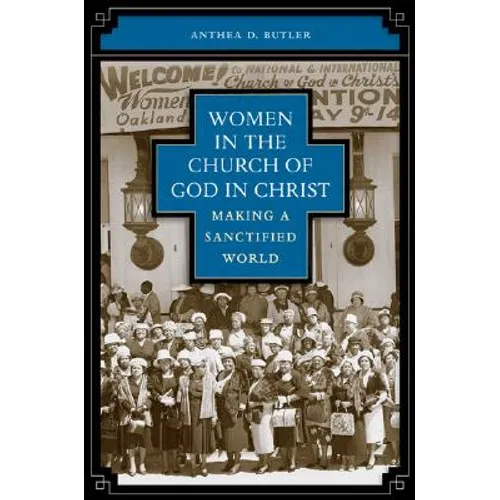 Women in the Church of God in Christ: Making a Sanctified World
