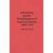 Advertising and the Transformation of American Society, 1865-1920