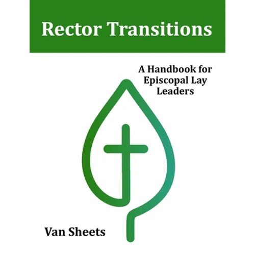 Rector Transitions: A Handbook for Episcopal Lay Leaders