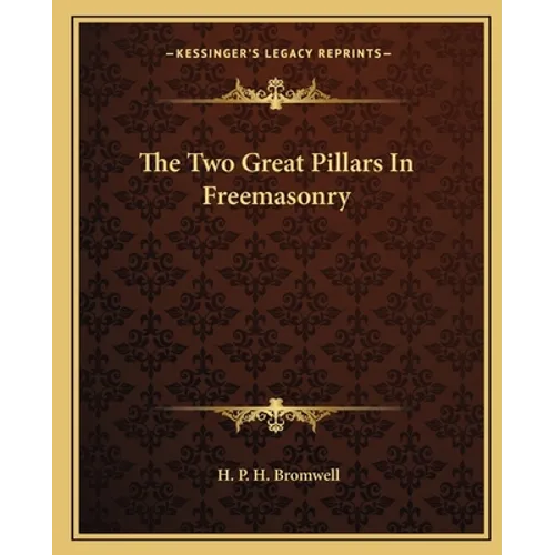 The Two Great Pillars In Freemasonry